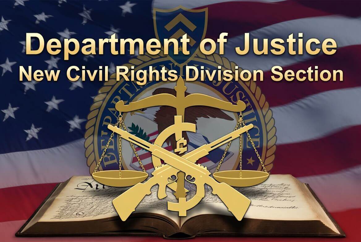 DOJ Civil Rights Division Establishes Second Amendment Section to Investigate Gun Rights Violations and Sue Unconstitutional Laws